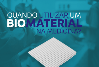 Quando utilizar um biomaterial na medicina? 